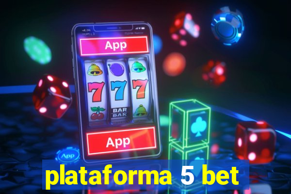 plataforma 5 bet